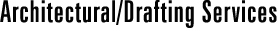 Architectural/Drafting Services